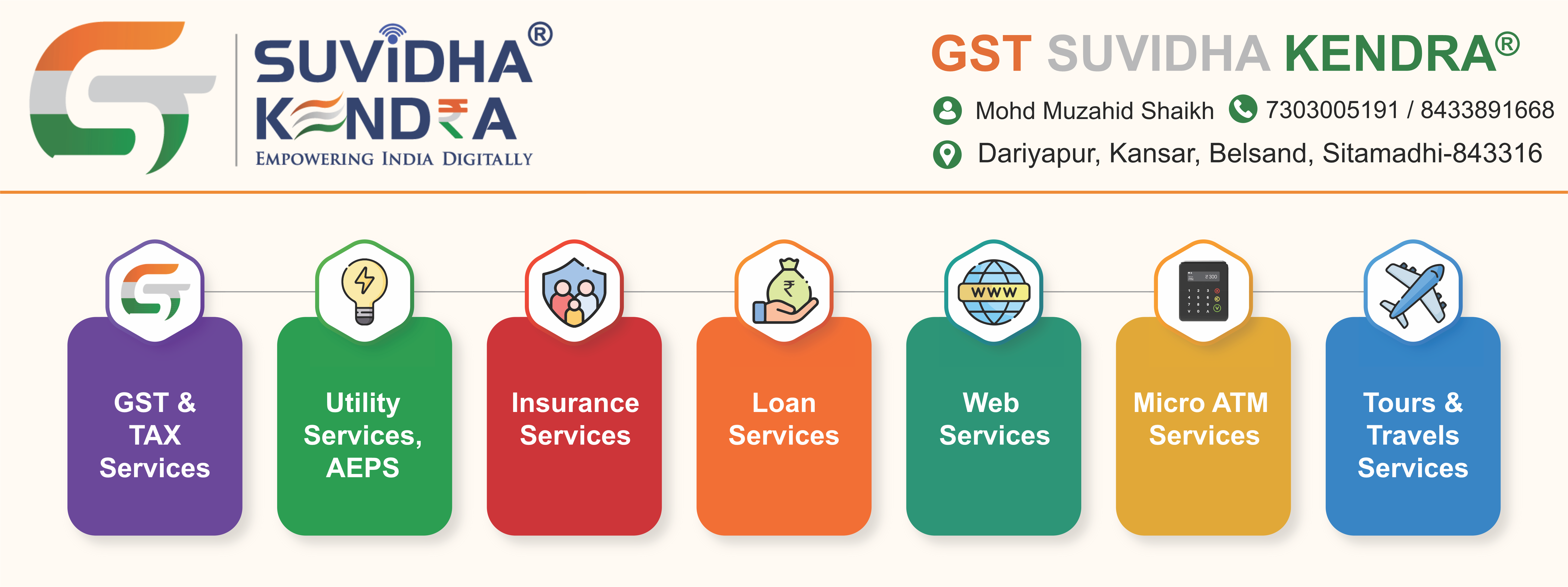 . Nature of Services: Level 1 Services 1. GST Registration 2. GST Certificate 3. GST Book-keeping 4. GST Reconciliation 5. GST Return Filing 6. GST Surrender 7. Opting GST Composition Scheme to Regular Scheme 8. Eway Bill Level 2 Services 1. PAN Card 2. DSC Class 3. DSC Token 4. Accounting 5. Trademark Registration 6. ITR (For Salaried Person) 7. ITR (Proprietor Business) 8. ITR ( Other Business)9. TDS Return Filing 10. CA Certification of ITR 11. Balance Sheet & Profit Loss Account 12. CMA Report 13. CA Certification of Balance Sheet 14. Tax Audit 15. Udyog Aadhar 16. Partnership Registration 17. Company Registration 18. LLP Formation 19. LUT File 20. Amendment or Correction in Any Application 21. IEC Registration Including Govt Fees 22. Proprietorship Registration Level 3 Services Travel 1. Flight ( Domestic/International) 2. Bus 3. Hotels ( Domestic/International) Recharge 1. Mobile 2. DTH 3. DATACard Bill Payment 1. Water Bill Payment 2. Mobile Bill Payment 3. Insurance Bill Payment 4. Gas Bill Payment 5. Electricity Bill Payment 6. DTH Bill Payment 7. Landline Bill Payment 8. Internet Bill Payment Money Transfer Send money to any one account using our Money Transfer system for your clients & Earn Commission. AEPS Aadhaar Enabled payment system is a bank led model which allows online inter-operable financial inclusion transaction at PoS (MicroATM) through the Business correspondent of any bank using the Aadhaar authentication allows you to do six types of transactions. The only inputs required for a customer to do a transaction under this scenario are:- 1. IIN (Identifying the Bank to which the customer is associated) 2. Aadhaar Number3. Fingerprint captured during their enrollment It works as Mini ATM and you can give cash to your clients and earn attractive commissions. Insurance 1. Car Insurance 2. Two Wheeler Insurance 3. Health Insurance 4. Group Term Insurance Loan 1. Home Loan 2. Business Loan 3. Personal Loan 4. Vehicle loan Micro ATM 4. Level Services 1. Banking on Demand