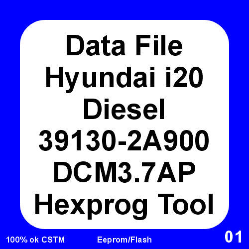 Data File Hyundai i20 Diesel 39130-2A900 DCM3.7AP Hexprog Tool Data File Hyundai i20 Diesel 39130-2A900 DCM3.7AP Hexprog Tool
