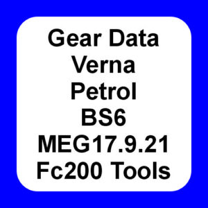 Gear Data Verna Petrol BS6 MEG17.9.21 FC200 Tools