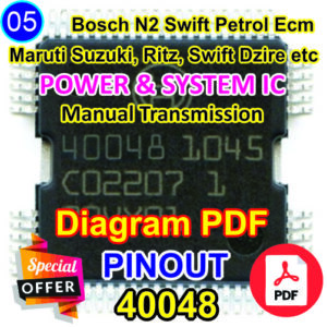 Power And System IC PINOUTS 40048 , 40049 BOSCH N2 SWIFT PETROL ECM Maruti Suzuki : Ritz , Swift , Dzire, etc.