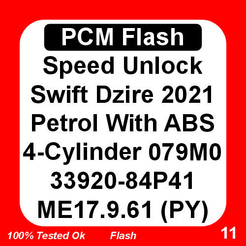 Speed Unlock Swift Dzire 2021 Petrol With ABS 4 Cylinder 33920-84P41 PY 079M0 ME17.9.61 PCM FLASH