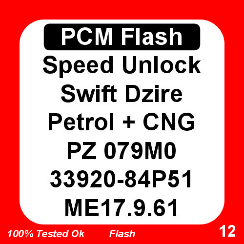 Speed Unlock Swift Dzire Petrol+CNG 33920-84P51 PZ 079M0 ME17.9.61 TC1724 PCM Flash